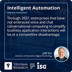 Through 2027, enterprises that have not embraced voice and chat conversational computing to simplify business application interactions will be at a competitive disadvantage. 