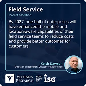 By 2027, one-half of enterprises will have enhanced the mobile and location-aware capabilities of their field service teams to reduce costs and provide better outcomes for customers.
