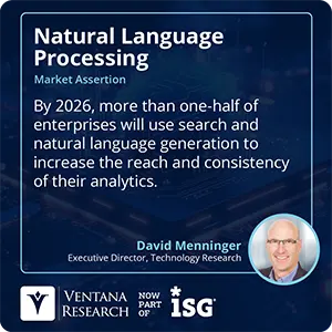 By 2026, more than one-half of enterprises will use search and natural language generation to increase the reach and consistency of their analytics.