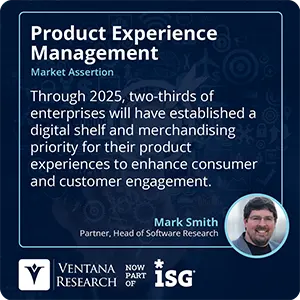 Through 2025, two-thirds of enterprises will have established a digital shelf and merchandising priority for their product experiences to enhance consumer and customer engagement.