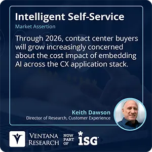 Through 2026, contact center buyers will grow increasingly concerned about the cost impact of embedding AI across the CX application stack. 